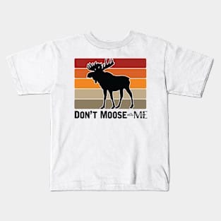 Funny Don't Moose with Me Retro Kids T-Shirt